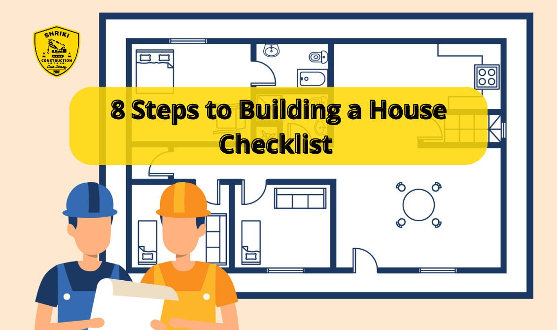 Your Roadmap 8 Steps To Building A House Checklist Shriki Construction Your Roadmap 8 Steps To Building A House Checklist Shriki Construction