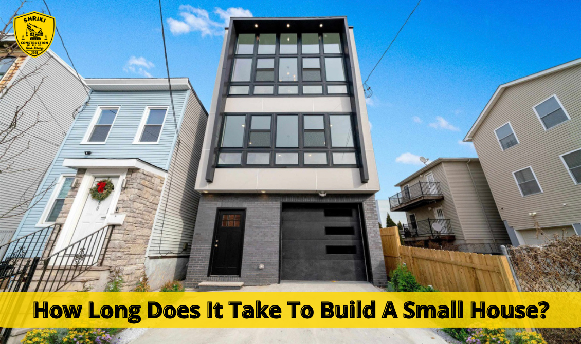How Long Does It Take To Build A Small House: The Timeline - Shriki ...