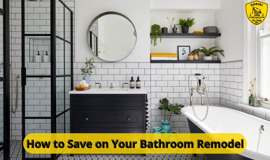 How to Save on Your Bathroom Remodel