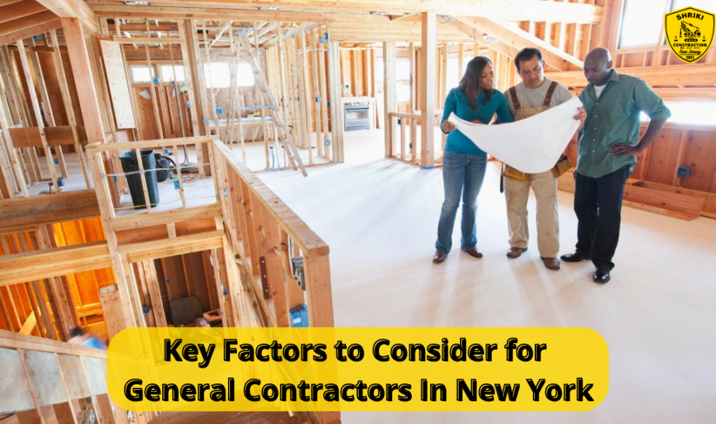 Key Factors to Consider for General Contractors In New York