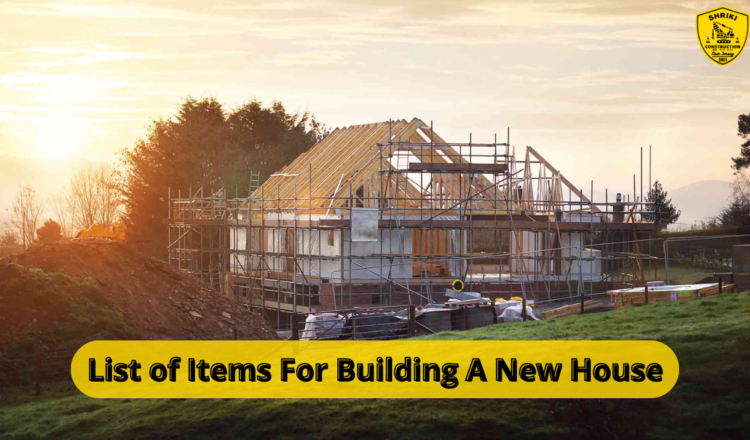 List of Items For Building A New House