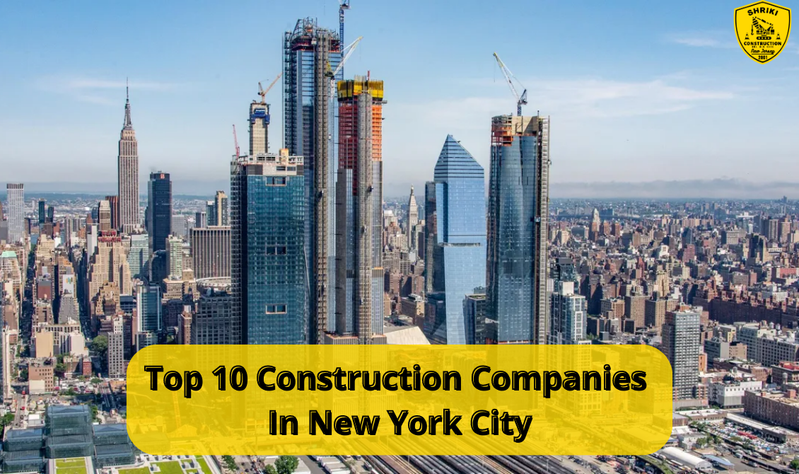 Top 10 Construction Companies In New York City: Demystifying