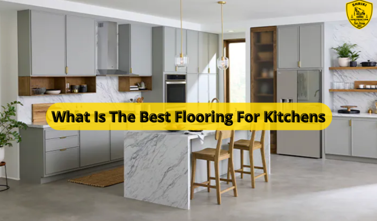 What Is The Best Flooring For Kitchens