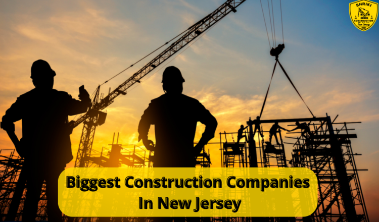 Biggest Construction Companies In New Jersey