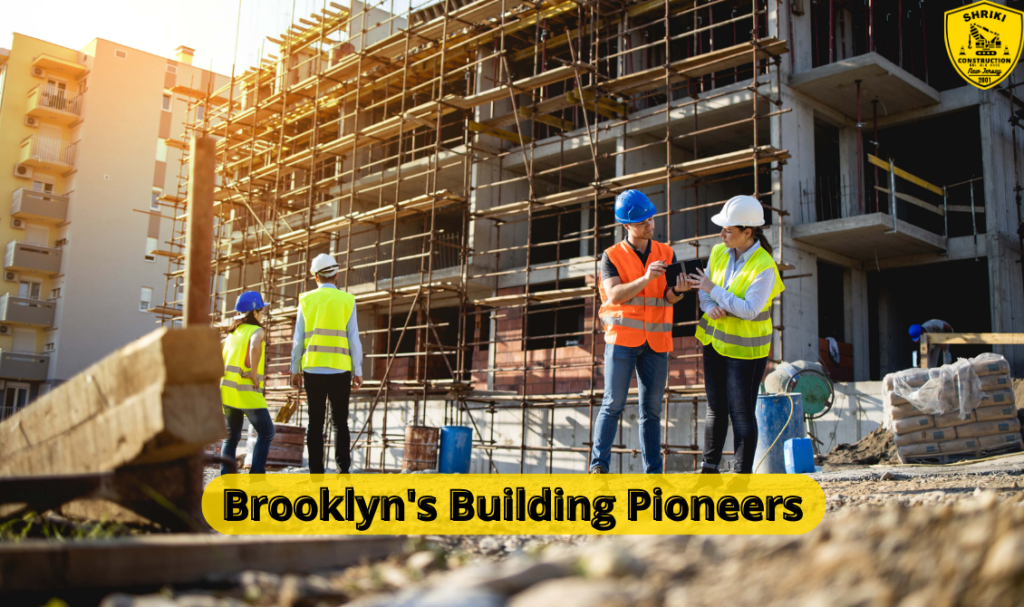 Brooklyn's Building Pioneers