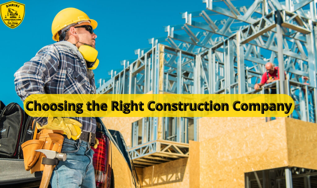 Choosing the Right Construction Company