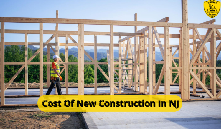 Cost Of New Construction In NJ