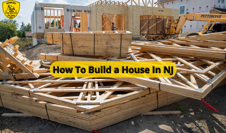 How To Build a House In NJ