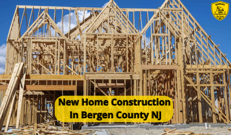 New Home Construction In Bergen County NJ