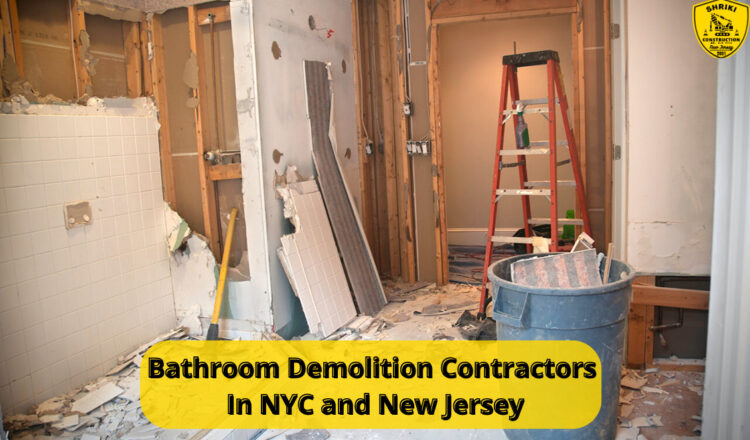 Bathroom Demolition Contractors in NYC and New Jersey