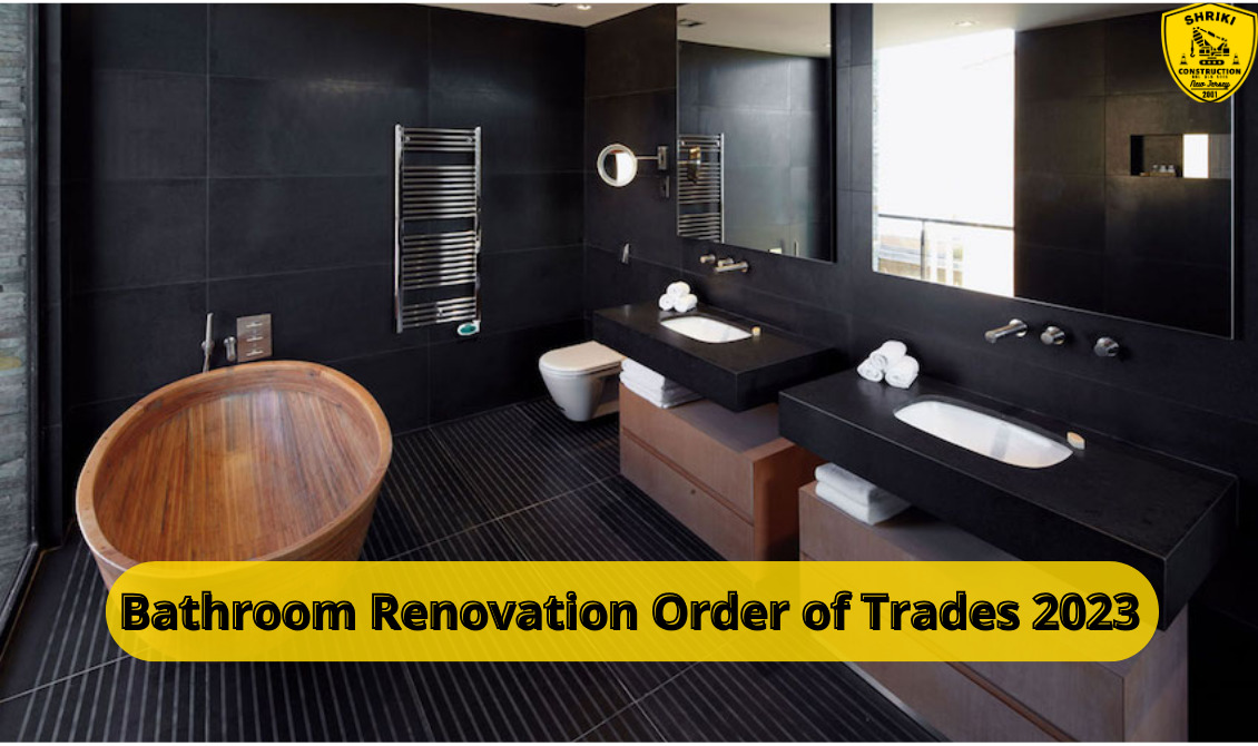 Bathroom Renovation Order of Trades 2023 Essential Guide