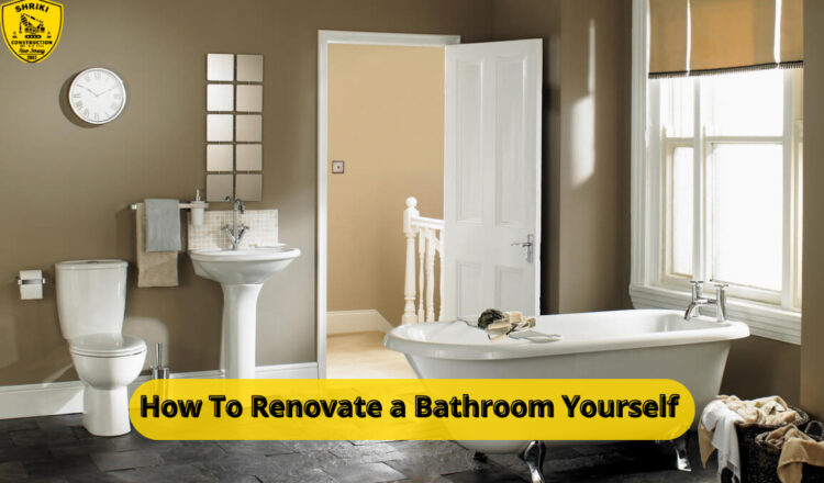 How To Renovate a Bathroom Yourself