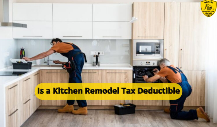 Is a Kitchen Remodel Tax Deductible