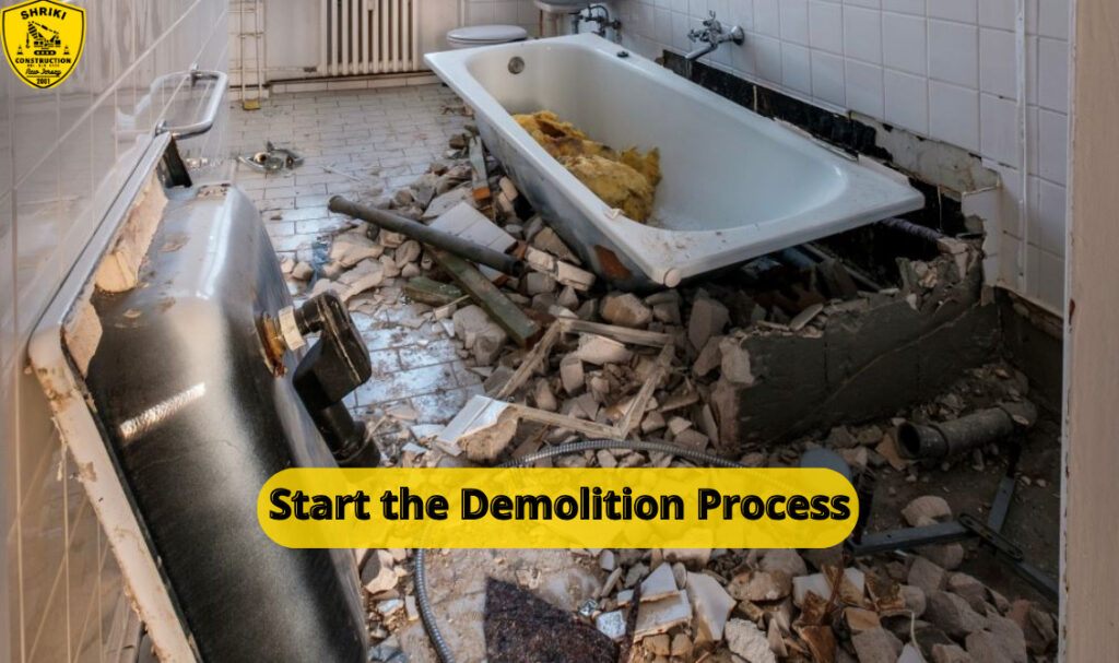Start the Demolition Process