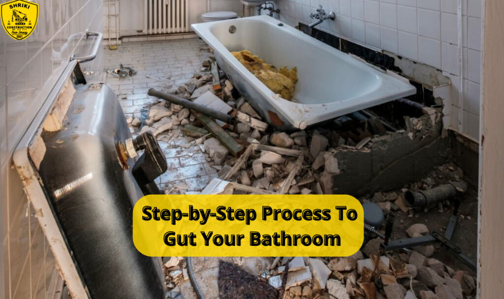 Step-by-Step Process to Gut Your Bathroom