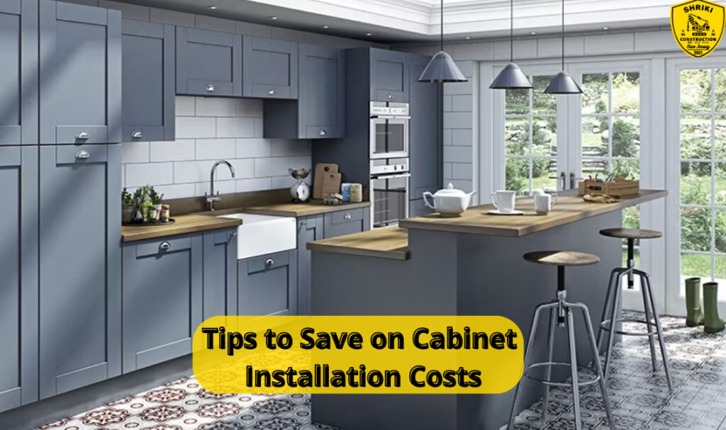 Tips to Save on Cabinet Installation Costs