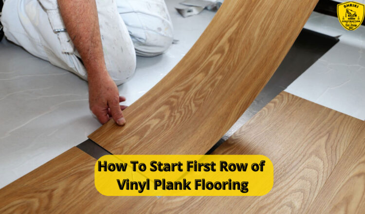 How To Start First Row of Vinyl Plank Flooring
